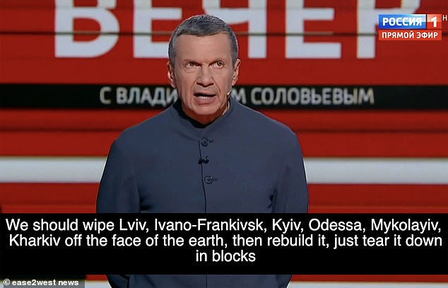 قال فلاديمير سولوفيوف ، ناشط الدعاية في الكرملين: `` يجب أن نمسح لفيف ، وإيفانو فرانكيفسك ، وكييف ، وأوديسا ، وميكولايف ، وخاركيف من على وجه الأرض ، ثم نعيد بنائها ، ونمزقها على شكل كتل ''.